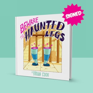Beware the Haunted Legs - SIGNED!