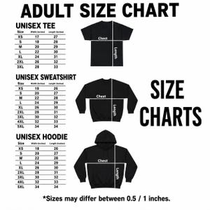 May include: An adult size chart featuring black text and illustrations on a white background. It displays measurement tables in inches for unisex tees, sweatshirts, and hoodies, including chest and length dimensions for sizes XS through 5XL.