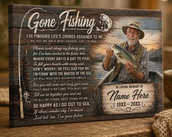 May include: A rectangular canvas print featuring a wood-plank background with the text Gone Fishing and a poem. An illustration shows a person in a hat and vest sitting in a boat holding a fish. A fishing rod is on the left and a name plate is below.