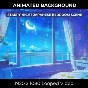 May include: An animated background featuring a Japanese bedroom scene with a window overlooking a starry night sky with a crescent moon. The bedroom has a bed with white sheets, a nightstand with a lamp, and a bookshelf. The text "Starry Night Japanese Bedroom Scene" is displayed above the window.