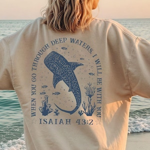 Christian Sweatshirt Whale Shark Backprint When You Go Through Deep Waters' Bible Verse Ocean Graphic Tee Coastal Faith Crewneck Beachwear