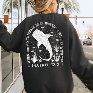 Christian Sweatshirt Whale Shark Backprint When You Go Through Deep Waters' Bible Verse Ocean Graphic Tee Coastal Faith Crewneck Beachwear