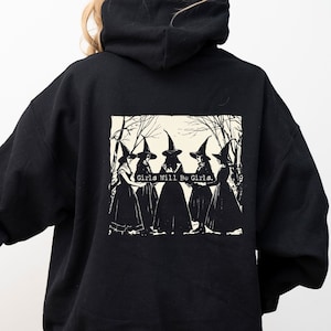 Witch Hoodie Girls Will Be Girls, Halloween Witch Sweater Gift Witchy Hoodie, Witchful Sweatshirt Salem Spooky Season Womens Hoodie Gift