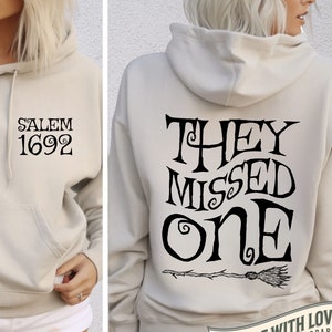 Salem Witch 1692 They Missed One Hoodie, Spooky Halloween Witch Sweatshirt, Salem Witch Shirt, Funny Witch Shirt Gift Friend Cute Witch