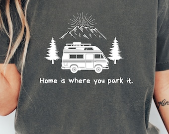 Home Is Where You Park Is Vintage T Shirt, Vanlife T Shirt, Camper Shirt, Camping Lover, Van Life Nature Shirt