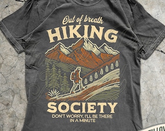 Out Of Breath Hiking Society Vintage T Shirt, Funny Hiking Shirt Retro, Funny Gift Hiker T Shirt, Hiking Lover Shirt, Gift Dad Hiking Mom