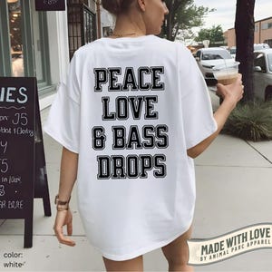 Peace Love & Bass Drops T-Shirt EDM Rave Festival Graphic Tee Vintage Pepper Gray Oversized Shirt DJ Music Lover Gift for Her Gift Raver