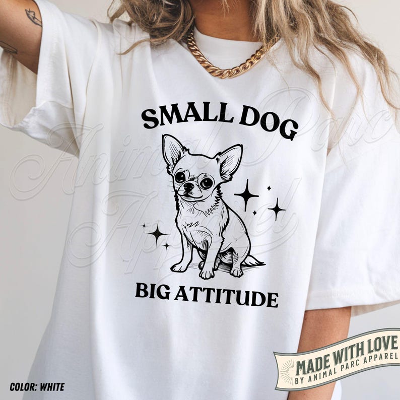 Small Dog Big Attitude Chihuahua T Shirt Cute Adorable Dog Mom Shirt small-dog-big-attitude-chihuahua-t-shirt-cute-adorable-dog-mom-shirt