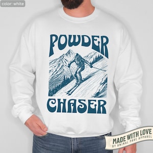 Ski Sweatshirt Skier Mountain Sweater Skiing, Powder Chaser Retro Sweatshirt Ski Lover Gift Skier Sweatshirt Apres Ski Crewneck Ski Hoodie
