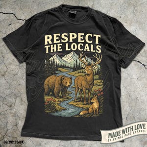 Respect the Locals Wildlife Shirt, Bear Deer Fox Nature Graphic Tee, Mountain Hiking Camping Outdoorsy Vintage Animal Lover Gift T-Shirt Black