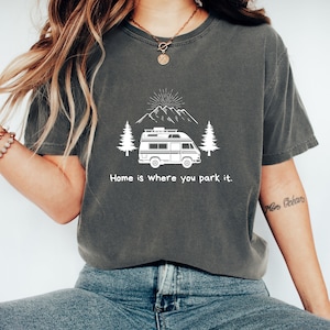 Home Is Where You Park Is Vintage T Shirt, Vanlife T Shirt, Camper Shirt, Camping Lover, Van Life Nature Shirt