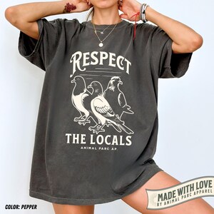 Respect The Locals Pigeon Shirt Funny Pigeon Lover Gift Pigeons Vintage Tee Graphic Pigeon Silly Shirt Dove Tee Funny Animals Shirts Pepper