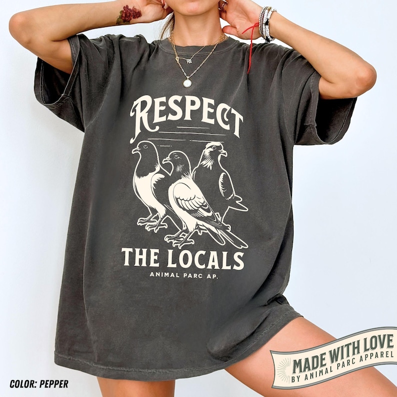 Respect The Locals Pigeon Shirt Funny Pigeon Lover Gift Pigeons Vintage Tee Graphic Pigeon Silly Shirt Dove Tee Funny Animals Shirts Pepper