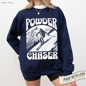 Ski Sweatshirt Skier Mountain Sweater Skiing, Powder Chaser Retro Sweatshirt Ski Lover Gift Skier Sweatshirt Apres Ski Crewneck Ski Hoodie