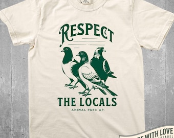 Respect The Locals Pigeon Shirt Funny Pigeon Lover Gift Pigeons Vintage Tee Graphic Pigeon Silly Shirt Dove Tee Funny Animals Shirts
