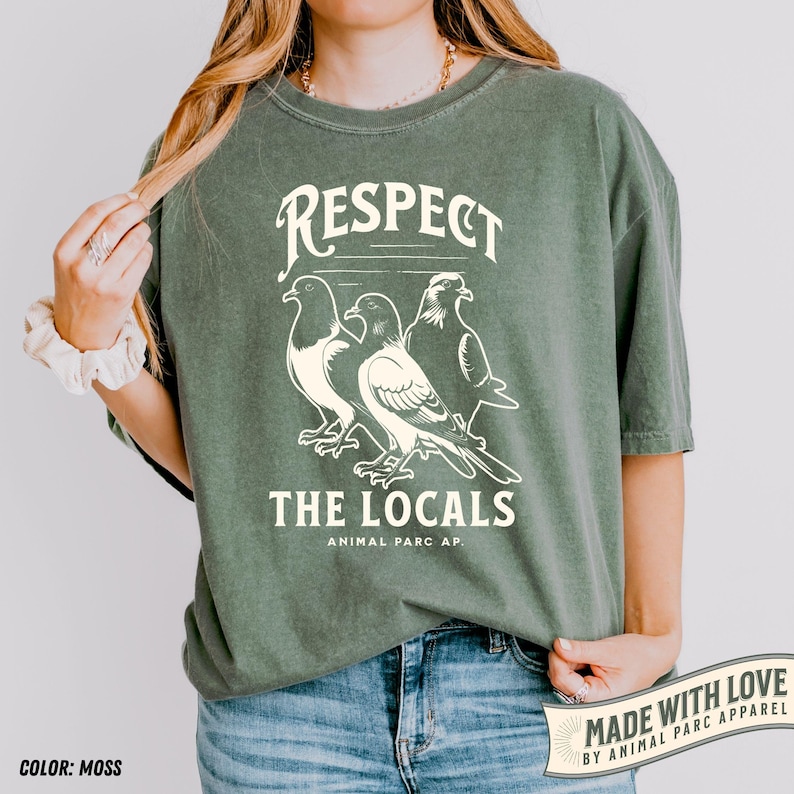 Respect The Locals Pigeon Shirt Funny Pigeon Lover Gift Pigeons Vintage Tee Graphic Pigeon Silly Shirt Dove Tee Funny Animals Shirts Moss