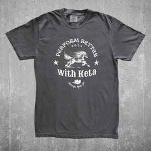 Perform Better With Keta Vintage Shirt, Funny Techno Shirt, Funny Ketamine Shirt, Funny Festival Shirt, Rave Shirt, Keta T Shirt