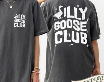 Silly Goose Club Vintage T Shirt Silly Shirt Funny Gift Goose Lover Comfort Colors Vintage Goose Cute Shirt Bird Tee Goose Backprint Tee