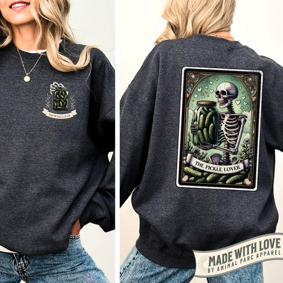 Pickle Sweatshirt Tarot Skeleton Pickle Crewneck Pickle Lover Gift Pickle Era Shirt Pickles Gift for Her Pickle Jar Funny Tarot Backprint