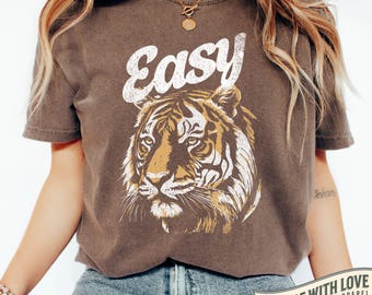 Easy Tiger Vintage Shirt Tiger Graphic Tee, Gift Tiger Lover Wild Cat Shirt Hell Cat Tiger Shirt Gift Animals Shirt Comfort Colors Tiger