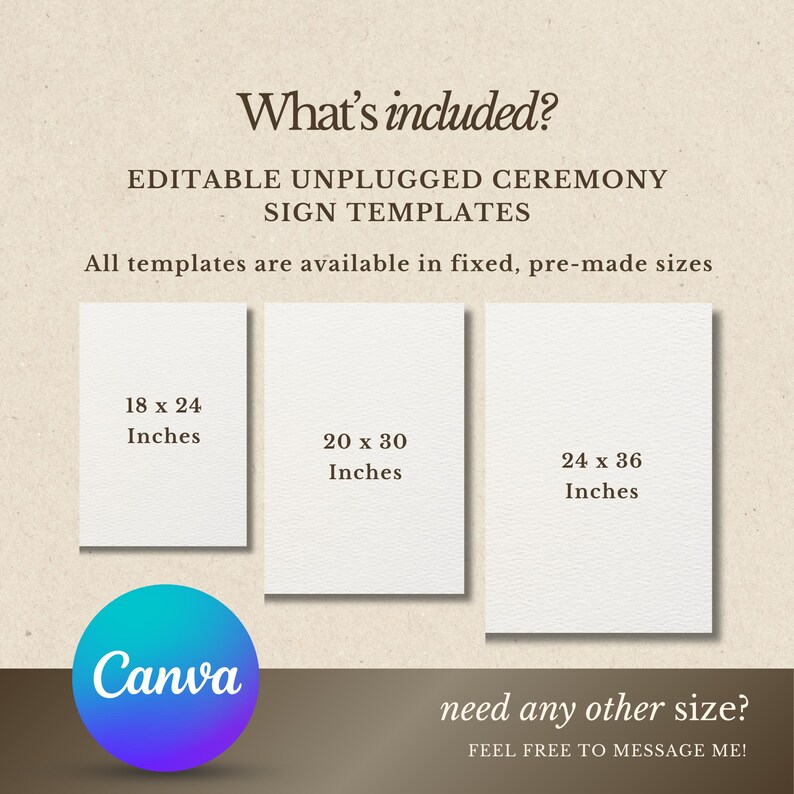 May include: Cream-colored sign templates with text: "What's included? EDITABLE UNPLUGGED CEREMONY SIGN TEMPLATES." Sizes include 18 x 24 inches, 20 x 30 inches, and 24 x 36 inches. A Canva logo is visible.