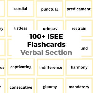 May include: A grid of flashcards with vocabulary words for the ISEE Verbal Section. The cards are arranged in a grid, with each card displaying a single word. The text "100+ ISEE Flashcards Verbal Section" is in the center.