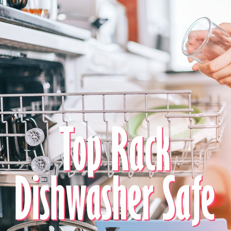 May include: A close-up of a dishwasher with a glass on the top rack. The text "Top Rack Dishwasher Safe" is superimposed on the image.