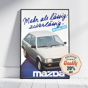 Hi-Res Print - A4, A3...50 x 30 cm... Mazda 323, Mehr als lässig zuverlässig, 1985 - Auto-Werbeposter