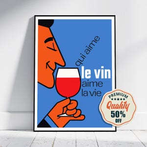 Vintage Fine Art Poster - A4, A3...20 x 30 inch... "Wer Wein liebt, liebt das Leben", Qui Aime Le Vin Aime la Vie - Vintage Alcohol Drink Print