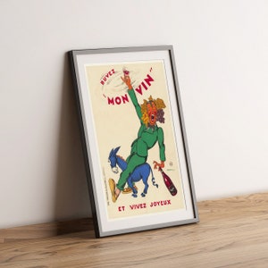 K&ouml;nnte beinhalten: Ein Vintage-franz&ouml;sisches Plakat, das Wein bewirbt. Das Plakat zeigt einen Cartoon-Mann, der auf einem Esel reitet, ein Glas Wein und eine Weinflasche h&auml;lt. Der Text auf dem Plakat lautet "Buvez Mon Vin" und "Et Vivez Joyeux".
