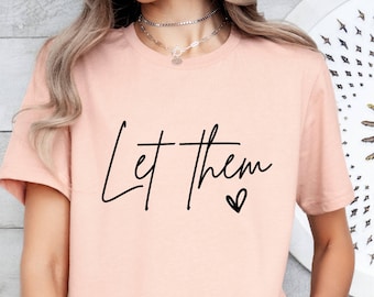 Let Them Inspirational シャツ、ポジティブな言葉のメンタルヘルスシャツ、