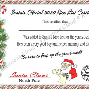 May include: A white certificate with a red and green striped border. The certificate reads "Santa's Official 2020 Nice List Certificate". The text "This certifies that" is followed by a paragraph of text. The certificate is signed "Santa Claus" and includes an official seal with the text "Official Seal North Pole".