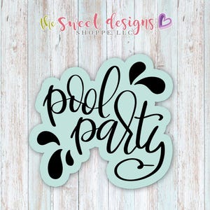 May include: A blue and white cookie cutter with the text "pool party" in black script font. The cutter has a water splash design.