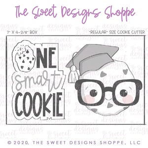 May include: A black and white cookie cutter design of a cookie wearing a graduation cap and glasses. The text "One Smart Cookie" is written above the cookie.