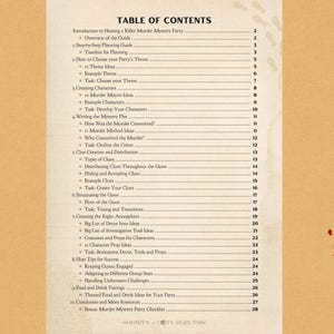 May include: Table of Contents for a murder mystery party planning guide. The guide includes sections on choosing a theme, creating characters, writing the mystery plot, clue creation, structuring the game, creating the right atmosphere, host tips for success, food and drink pairings, and more.