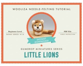Little Lions - Needle Felting Tutorial - Gumdrop Miniatures by WOOLIZA - PDF Instant Download - Video Instructions - Beginner Level