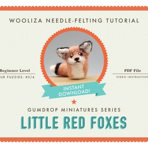 Little Red Foxes- Needle Felting Tutorial - Gumdrop Miniatures by WOOLIZA - PDF Instant Download - Video Instruction - Beginner Level