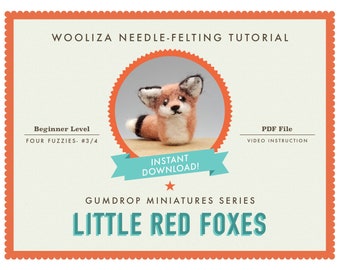 Little Red Foxes- Needle Felting Tutorial - Gumdrop Miniatures by WOOLIZA - PDF Instant Download - Video Instruction - Beginner Level