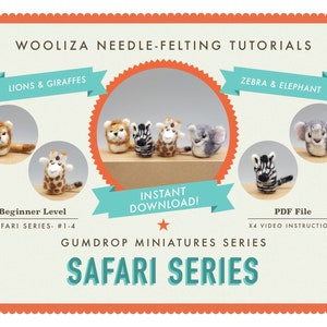 Safari Series Needle Felting Tutorials Gumdrop Miniatures by WOOLIZA PDF Instant Download Video Instructions Beginner Level image 1
