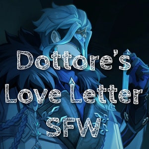 Dottore’s Love Letter (SFW)
