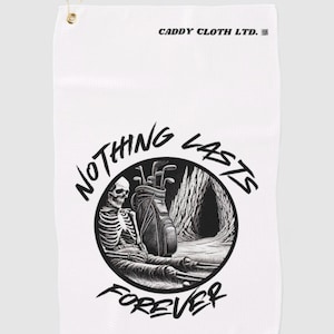 Golf Towel with &#39;Nothing Lasts Forever&#39; Saying - Sports Towel, Golf Accessory, Golf Gift, Microfiber Towel, Golf Course Decor