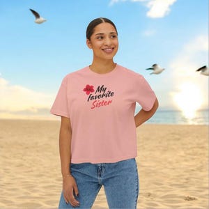 Women's Boxy Tee - Favorite Sister Shirt, Sisterhood, Blood Ties, Best Sister Ever, Love Family. Gift for Sister, Sibling Bond, Family Love,