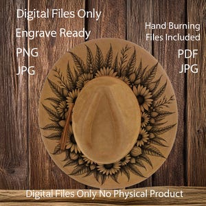 May include: A tan-colored hat with a sunflower design, featuring the text "Digital Files Only Engrave Ready PNG JPG" and "Hand Burning Files Included PDF JPG". The hat is a digital file, no physical product.