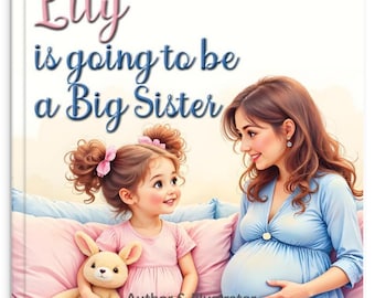 Puede incluir: Portada de libro infantil con el título "Lily is going to be a Big Sister". La ilustración muestra a una niña con un vestido rosa sosteniendo un conejito de peluche, mirando a una mujer embarazada con un vestido azul. El nombre del autor está en la parte inferior.