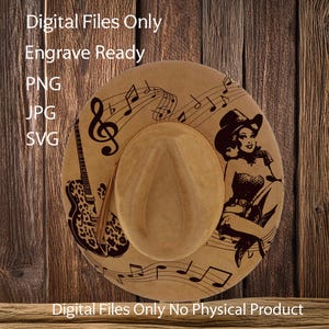 May include: A tan cowboy hat featuring a black graphic of a woman, guitar, and musical notes. The hat has the text "Digital Files Only Engrave Ready PNG JPG SVG" and "Digital Files Only No Physical Product".