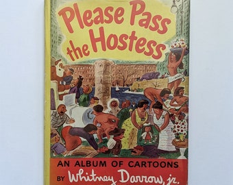 Vintage 1940s New Yorker cartoon book, humor and illustrations, Whitney Darrow Jr. Please Pass the Hostess.