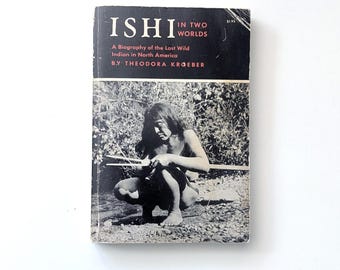Libro "Ishi de época en dos mundos", Theodora Kroeber, UC Press, Biografía, Historia de los nativos americanos