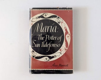 Maria the Potter of San Idelfonso.  Vintage 1940s book by Alice Marriott, University of Oklahoma Press.