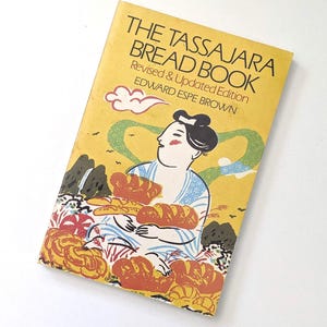 Tassajara Bread Book. Vintage 1980s Zen Buddhist baking recipe collection.
