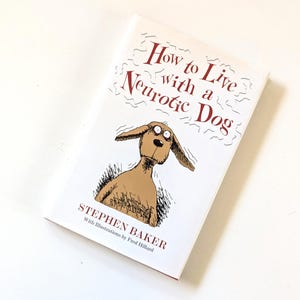 How to Live with a Neurotic Dog 1980s dog humor book with cartoons